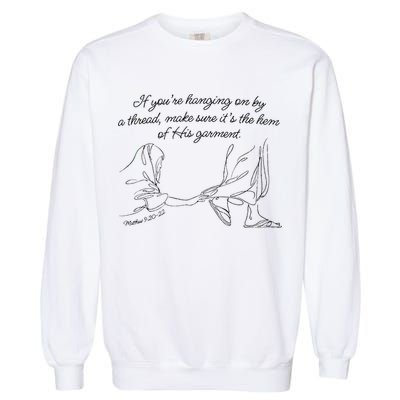 If YouRe Hanging On By A Thread Make Sure Its The Hem Garment-Dyed Sweatshirt