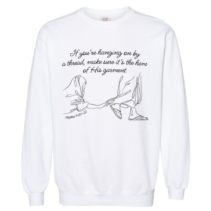 If YouRe Hanging On By A Thread Make Sure Its The Hem Garment-Dyed Sweatshirt