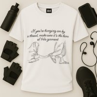 If YouRe Hanging On By A Thread Make Sure Its The Hem Performance Shirt