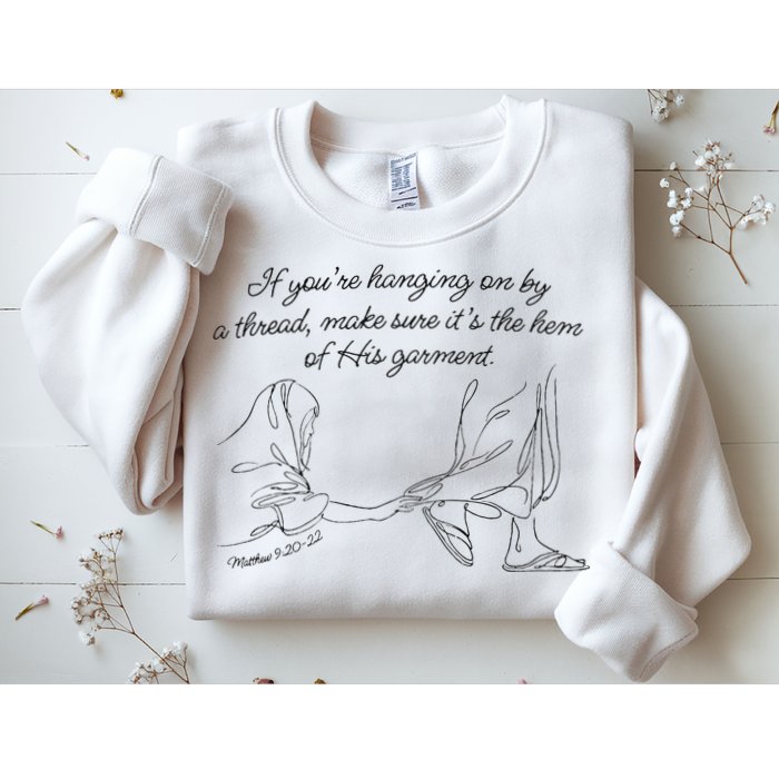 If YouRe Hanging On By A Thread Make Sure Its The Hem Sweatshirt