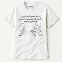 If YouRe Hanging On By A Thread Make Sure Its The Hem Tall T-Shirt