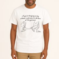 If YouRe Hanging On By A Thread Make Sure Its The Hem Tall T-Shirt