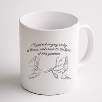 If YouRe Hanging On By A Thread Make Sure Its The Hem Mug