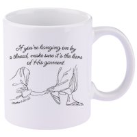 If YouRe Hanging On By A Thread Make Sure Its The Hem 11oz C Handle Ceramic Mug