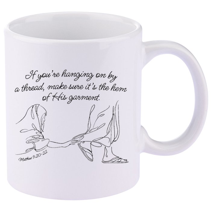 If YouRe Hanging On By A Thread Make Sure Its The Hem 11oz C Handle Ceramic Mug
