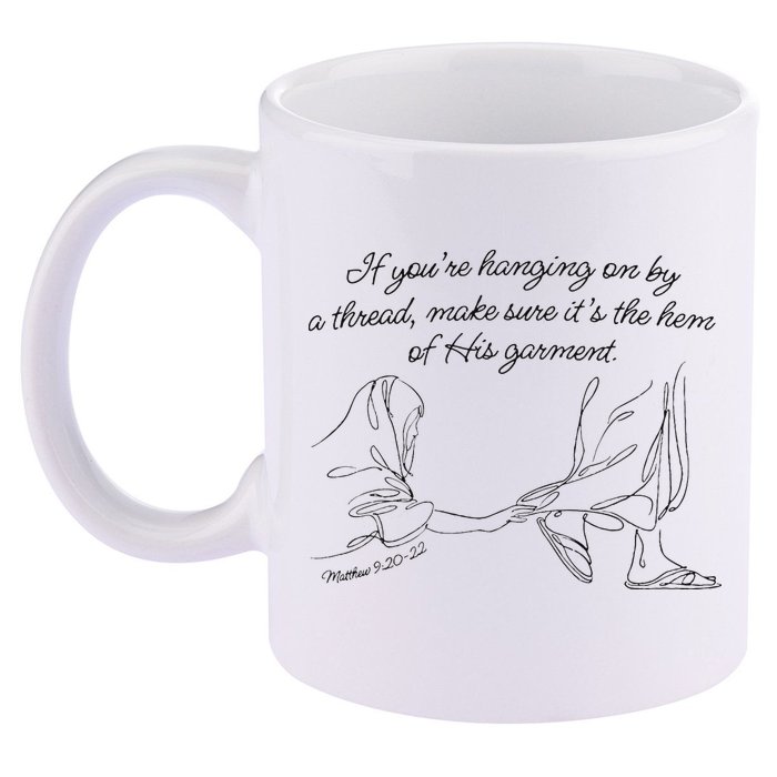 If YouRe Hanging On By A Thread Make Sure Its The Hem 11oz C Handle Ceramic Mug