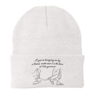 If YouRe Hanging On By A Thread Make Sure Its The Hem Beanie
