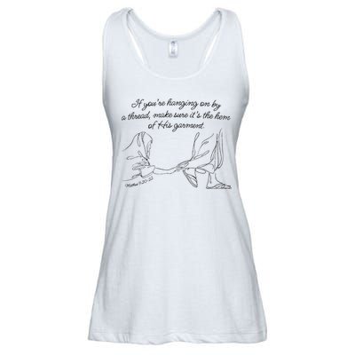 If YouRe Hanging On By A Thread Make Sure Its The Hem Ladies Essential Flowy Tank