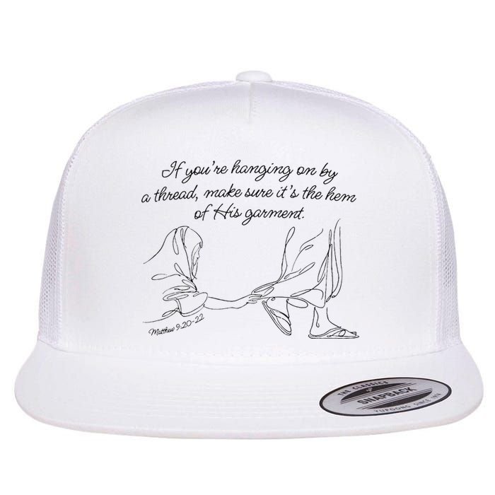 If YouRe Hanging On By A Thread Make Sure Its The Hem Flatbill Hat