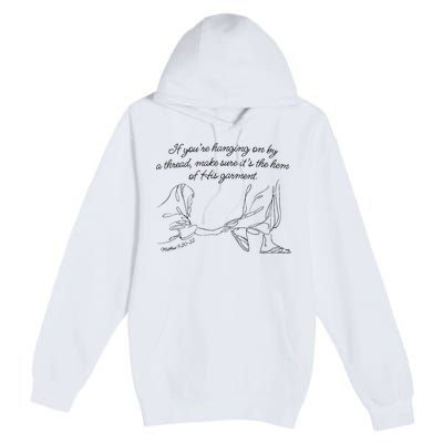 If YouRe Hanging On By A Thread Make Sure Its The Hem Premium Pullover Hoodie