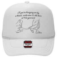If YouRe Hanging On By A Thread Make Sure Its The Hem Trucker Hat