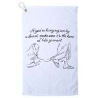 If YouRe Hanging On By A Thread Make Sure Its The Hem Golf Towel