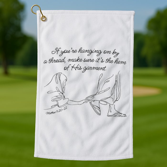 If YouRe Hanging On By A Thread Make Sure Its The Hem Golf Towel