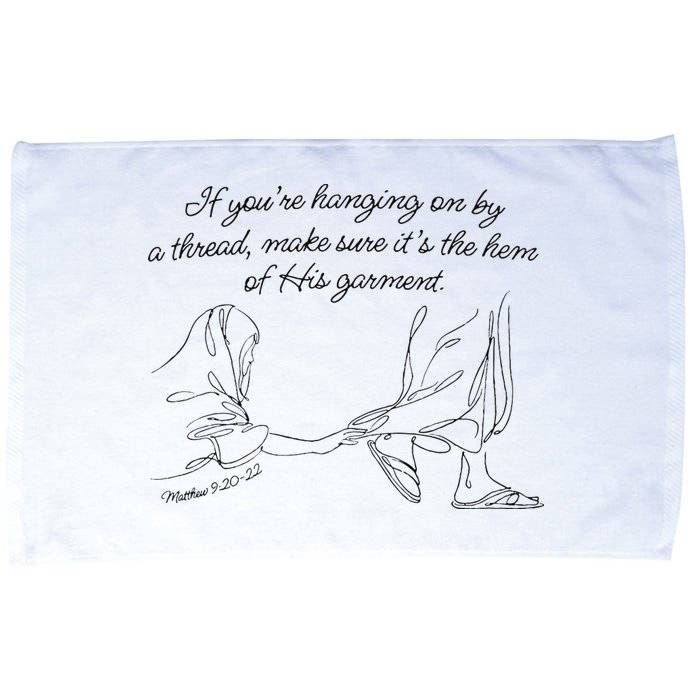 If YouRe Hanging On By A Thread Make Sure Its The Hem Microfiber Hand Towel