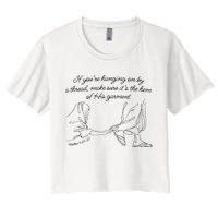If YouRe Hanging On By A Thread Make Sure Its The Hem Crop Top