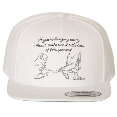 If YouRe Hanging On By A Thread Make Sure Its The Hem Wool Snapback Cap