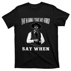 I'm Your Huckleberry Say When Doc Holiday T-Shirt