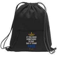 If You Have Something To Say It To My Face Kamala Harris Sweatshirt Cinch Pack Bag