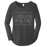 Is Your House On Fire Clark Funny Sayings Christmas  Women's Perfect Tri Tunic Long Sleeve Shirt