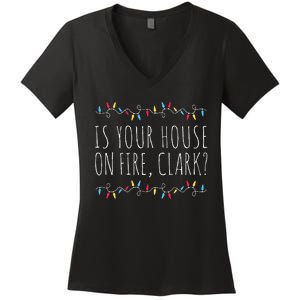 Is Your House On Fire Clark Funny Sayings Christmas  Women's V-Neck T-Shirt