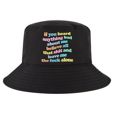 If You Heard Anything Bad About Me Believe All That Funny Cool Comfort Performance Bucket Hat