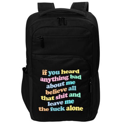 If You Heard Anything Bad About Me Believe All That Funny Impact Tech Backpack