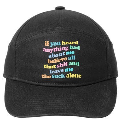 If You Heard Anything Bad About Me Believe All That Funny 7-Panel Snapback Hat