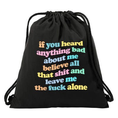 If You Heard Anything Bad About Me Believe All That Funny Drawstring Bag
