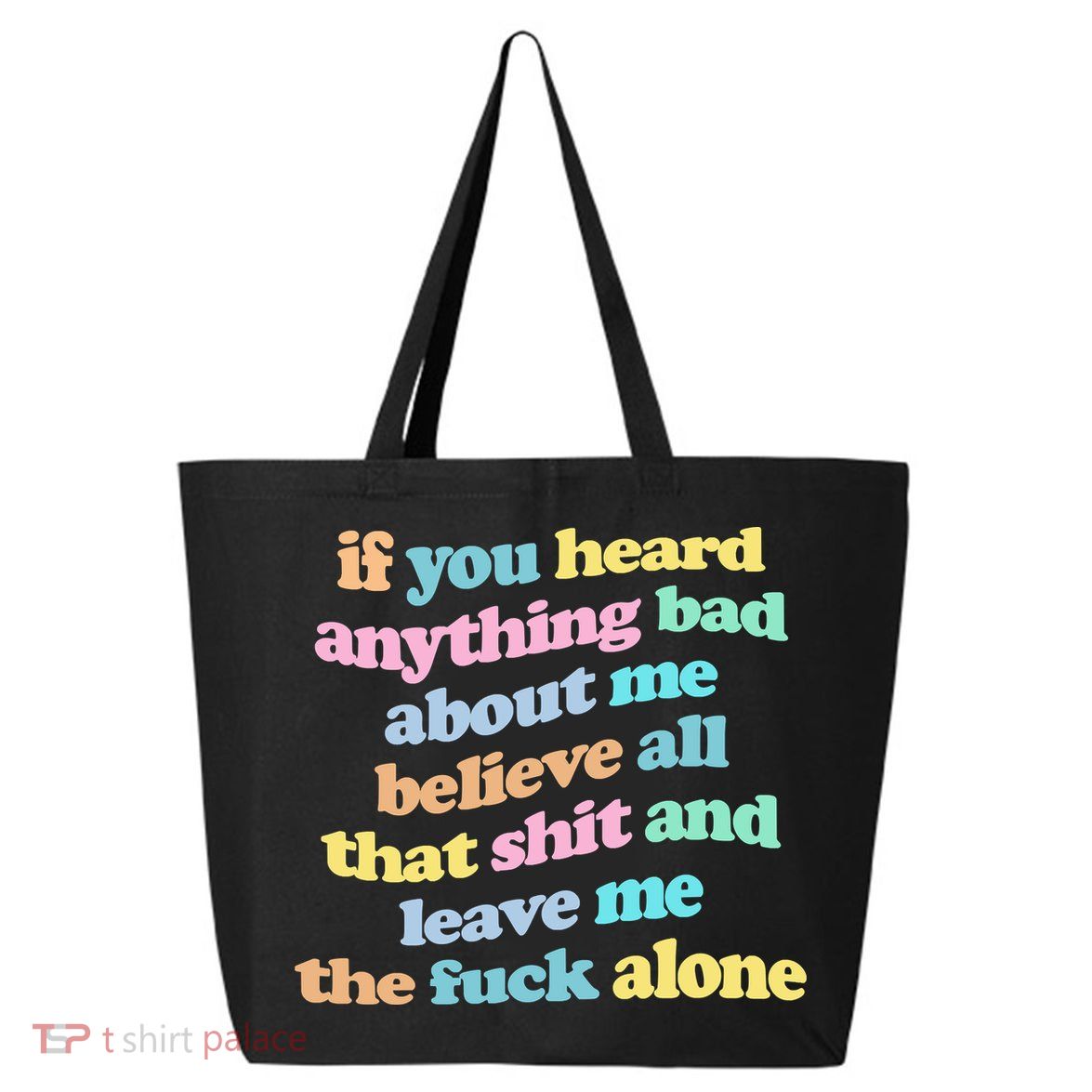If You Heard Anything Bad About Me Believe All That Funny 25L Jumbo Tote