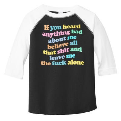 If You Heard Anything Bad About Me Believe All That Funny Toddler Fine Jersey T-Shirt