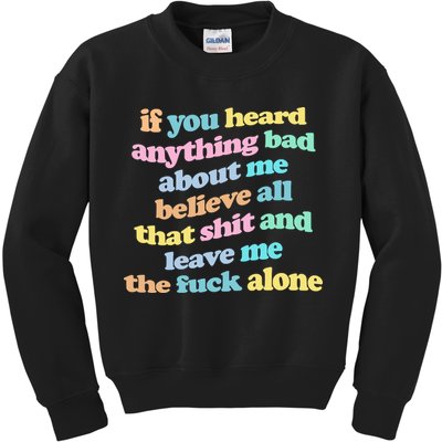 If You Heard Anything Bad About Me Believe All That Funny Kids Sweatshirt