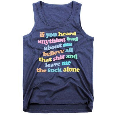 If You Heard Anything Bad About Me Believe All That Funny Tank Top