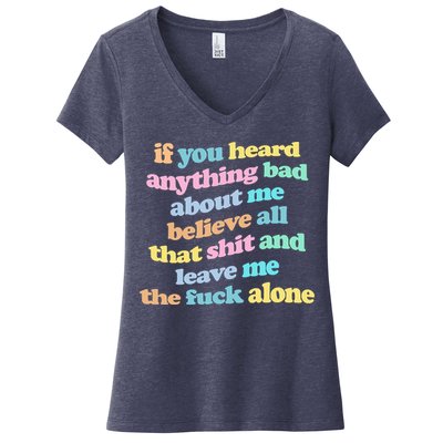 If You Heard Anything Bad About Me Believe All That Funny Women's V-Neck T-Shirt