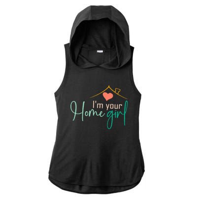 IM Your Home Girl Funny Real.Tor Job Real Estate Agent Ladies PosiCharge Tri-Blend Wicking Draft Hoodie Tank