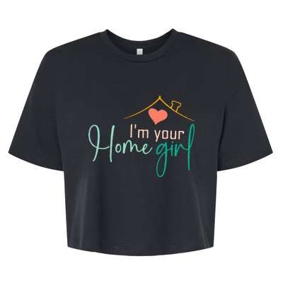 IM Your Home Girl Funny Real.Tor Job Real Estate Agent Bella+Canvas Jersey Crop Tee