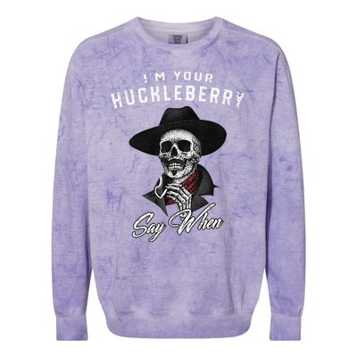 I'm Your Huckleberry Say When  Colorblast Crewneck Sweatshirt