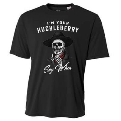 I'm Your Huckleberry Say When  Cooling Performance Crew T-Shirt