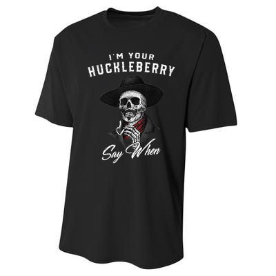 I'm Your Huckleberry Say When  Performance Sprint T-Shirt