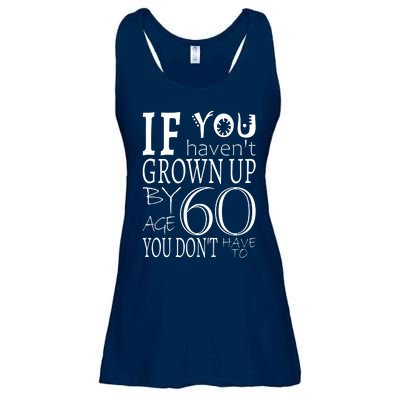 If You Haven't Grown Up By Age 60 Ladies Essential Flowy Tank