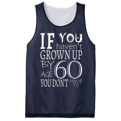 If You Haven't Grown Up By Age 60 Mesh Reversible Basketball Jersey Tank