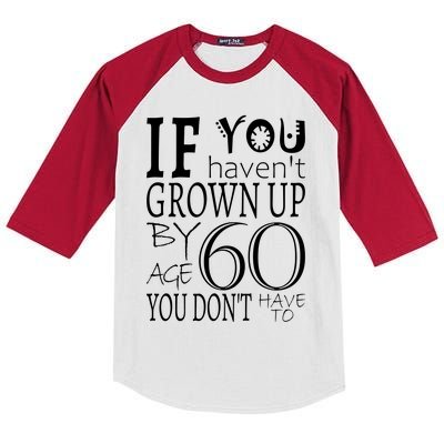 If You Haven't Grown Up By Age 60 Kids Colorblock Raglan Jersey