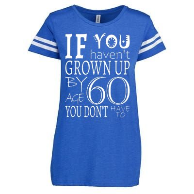 If You Haven't Grown Up By Age 60 Enza Ladies Jersey Football T-Shirt