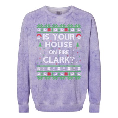 Is Your House On Fire Clark? Ugly Christmas Holiday Gift Colorblast Crewneck Sweatshirt