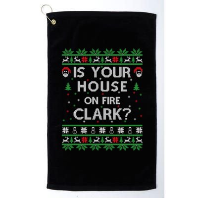 Is Your House On Fire Clark? Ugly Christmas Holiday Gift Platinum Collection Golf Towel