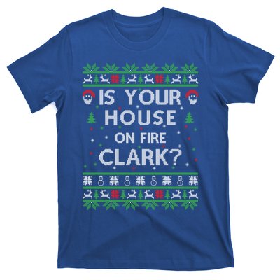 Is Your House On Fire Clark? Ugly Christmas Holiday Gift T-Shirt