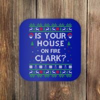 Is Your House On Fire Clark? Ugly Christmas Holiday Gift Coaster