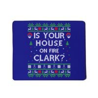 Is Your House On Fire Clark? Ugly Christmas Holiday Gift Mousepad