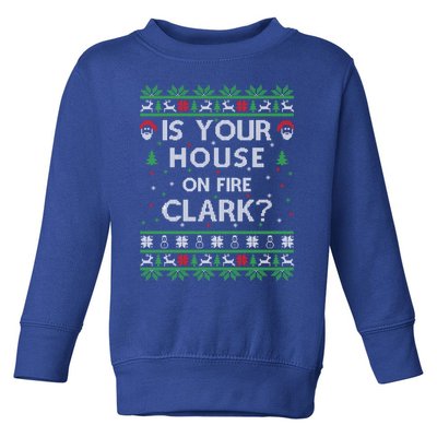 Is Your House On Fire Clark? Ugly Christmas Holiday Gift Toddler Sweatshirt