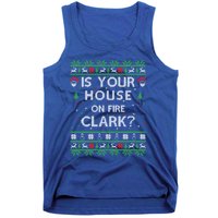 Is Your House On Fire Clark? Ugly Christmas Holiday Gift Tank Top