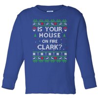 Is Your House On Fire Clark? Ugly Christmas Holiday Gift Toddler Long Sleeve Shirt